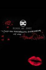 Filmposter Birds of Prey: And the Fantabulous Emancipation of One Harley Quinn
