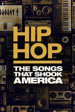 Hip Hop: The Songs that shook America