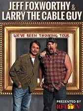 Filmposter Jeff Foxworthy and Larry the Cable Guy: We&#39;ve Been Thinking...