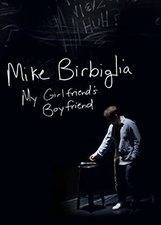 Mike Birbiglia: My Girlfriend&#39;s Boyfriend