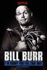 Filmposter Bill Burr: I&#39;m Sorry You Feel That Way