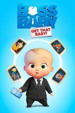 Filmposter The Boss Baby: Get That Baby!
