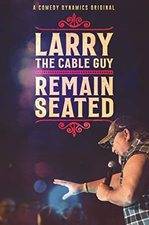 Filmposter Larry the Cable Guy: Remain Seated