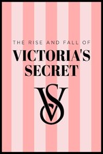 The Rise And Fall Of Victoria's Secret