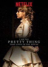 Filmposter I Am the Pretty Thing That Lives in the House