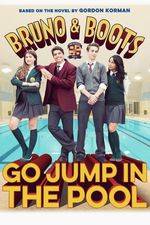 Filmposter Bruno & Boots: Go Jump in the Pool