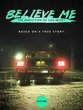 Filmposter Believe Me: The Abduction of Lisa McVey